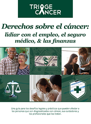 Derechos sobre el cáncer: lidiar con el empleo, el seguro médico, & las finanzas
