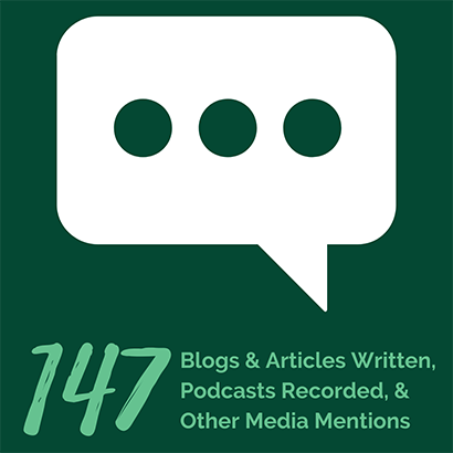 147 Blogs & Articles Writen, Podcasts Recorded, and Other media mentions.