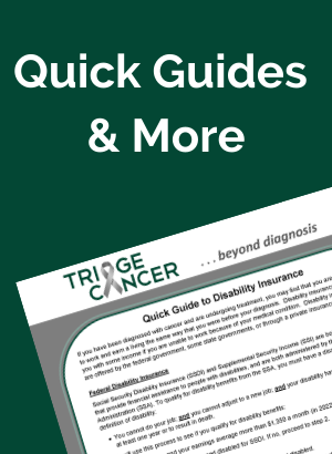 Triage Cancer Disability Insurance Quick Guides and more.