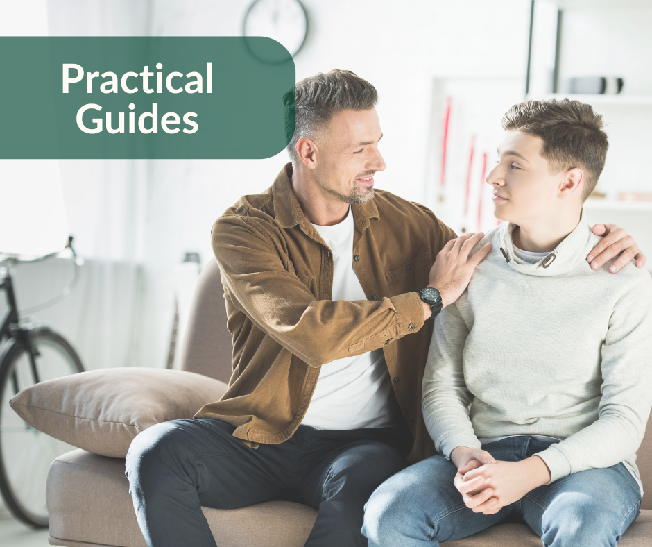 A man sits on a couch with a teenage boy, gently resting his hand on the boy’s shoulder as they look at each other. The image has a green overlay with the text “Practical Guides.”