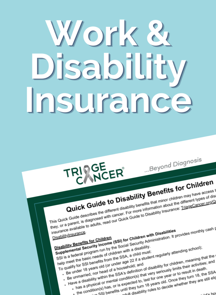 Light blue background with title Work & Disability Insurance with image of Triage Cancer's Quick Guide to Disability Benefits for Children